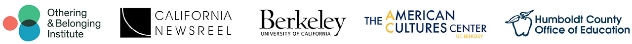 Event Sponsors: The Othering and Belonging Institute, California Newreel, UC Berkeley, the American Cultures Center, and HCOE